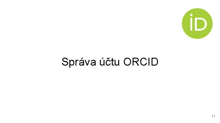 Správa účtu ORCID 11 