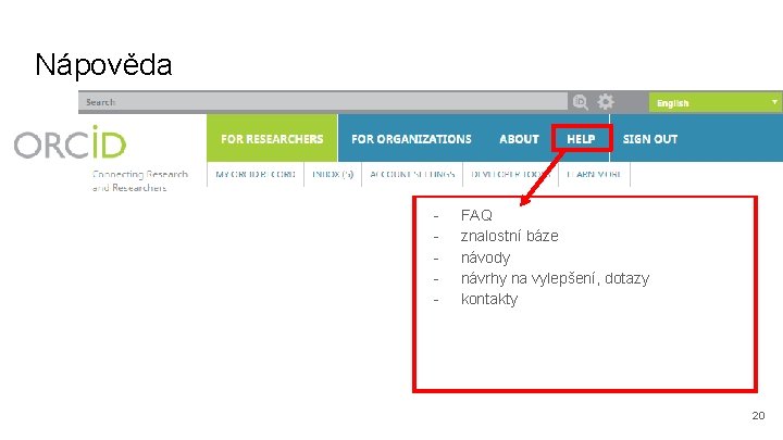 Nápověda - FAQ znalostní báze návody návrhy na vylepšení, dotazy kontakty 20 