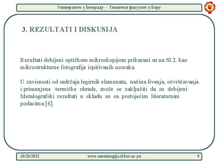 Универзитет у Београду - Технички факултет у Бору 3. REZULTATI I DISKUSIJA Rezultati dobijeni