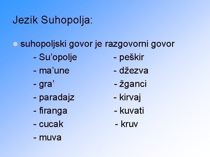 Jezik Suhopolja: l suhopoljski govor je razgovorni govor - Su’opolje - peškir - ma’une