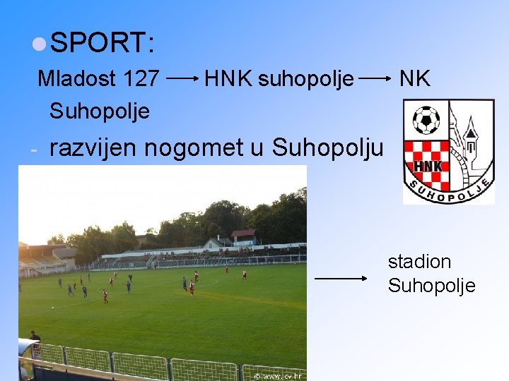 l SPORT: Mladost 127 Suhopolje - HNK suhopolje NK razvijen nogomet u Suhopolju stadion