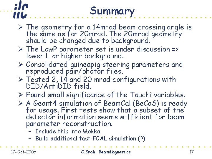 Summary Ø The geometry for a 14 mrad beam crossing angle is the same