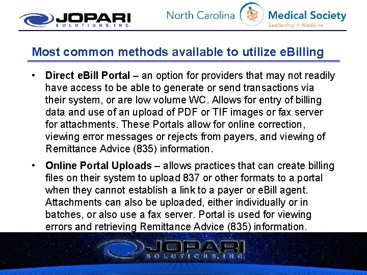 Most common methods available to utilize e. Billing • Direct e. Bill Portal –