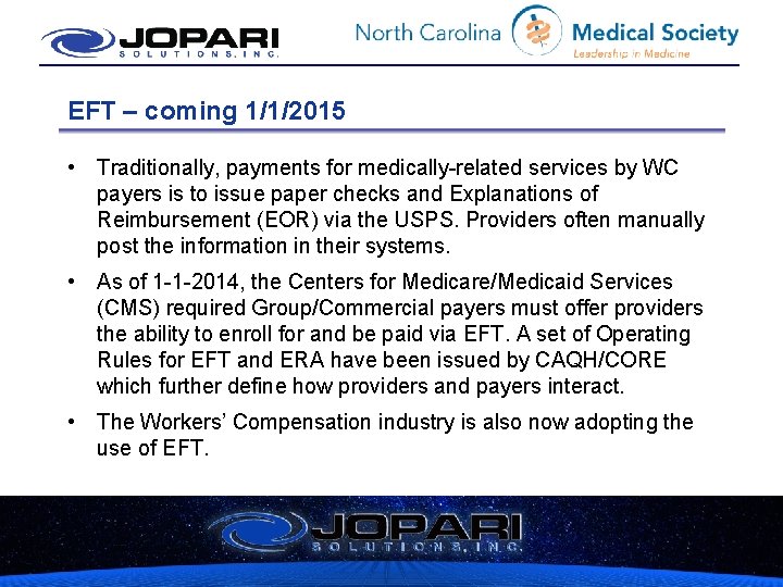 EFT – coming 1/1/2015 • Traditionally, payments for medically-related services by WC payers is