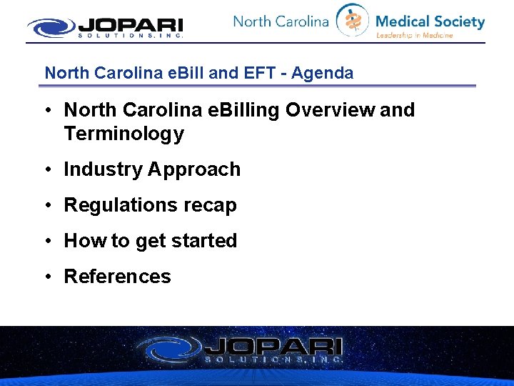 North Carolina e. Bill and EFT - Agenda • North Carolina e. Billing Overview