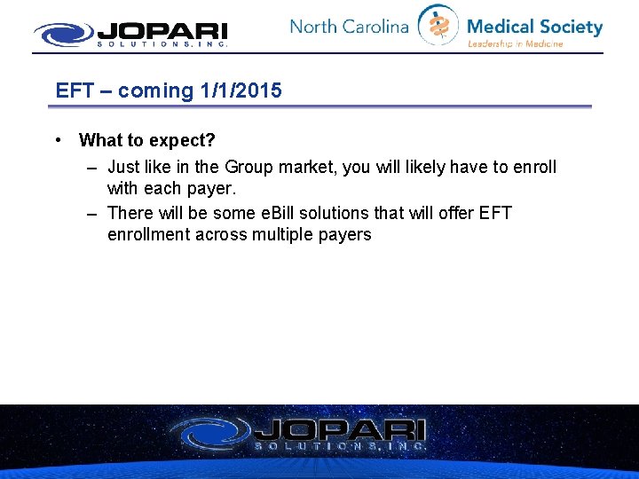 EFT – coming 1/1/2015 • What to expect? – Just like in the Group