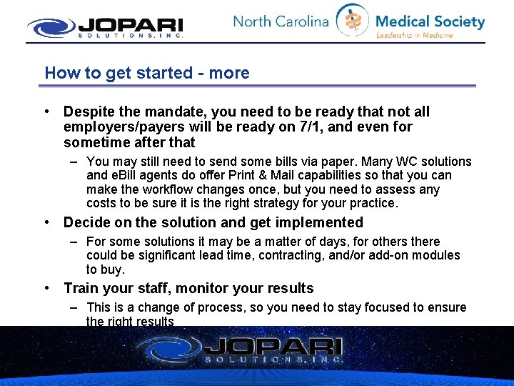 How to get started - more • Despite the mandate, you need to be