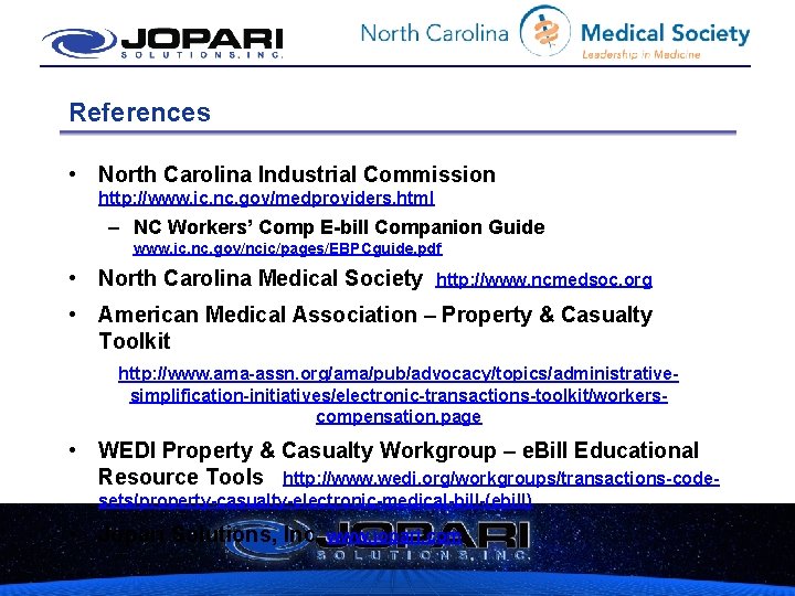 References • North Carolina Industrial Commission http: //www. ic. nc. gov/medproviders. html – NC