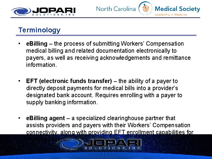 Terminology • e. Billing – the process of submitting Workers’ Compensation medical billing and