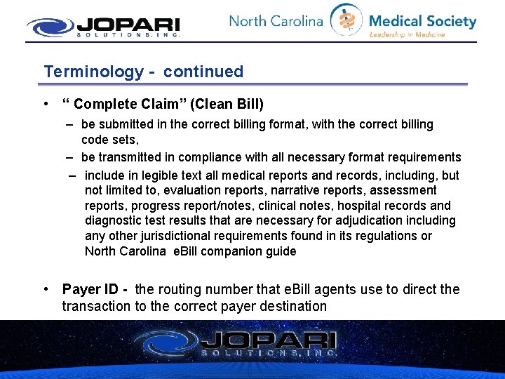 Terminology - continued • “ Complete Claim” (Clean Bill) – be submitted in the