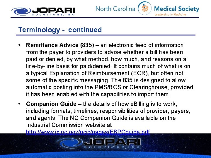 Terminology - continued • Remittance Advice (835) – an electronic feed of information from