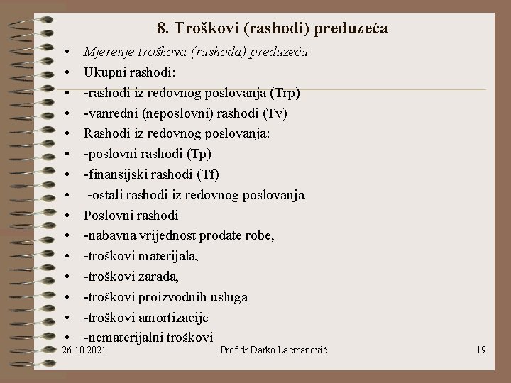 8. Troškovi (rashodi) preduzeća • • • • Mjerenje troškova (rashoda) preduzeća Ukupni rashodi: