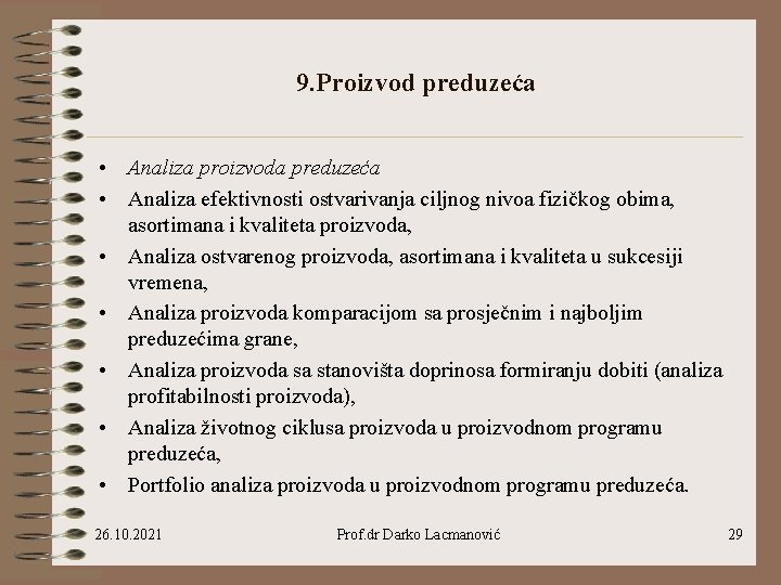 9. Proizvod preduzeća • Analiza proizvoda preduzeća • Analiza efektivnosti ostvarivanja ciljnog nivoa fizičkog