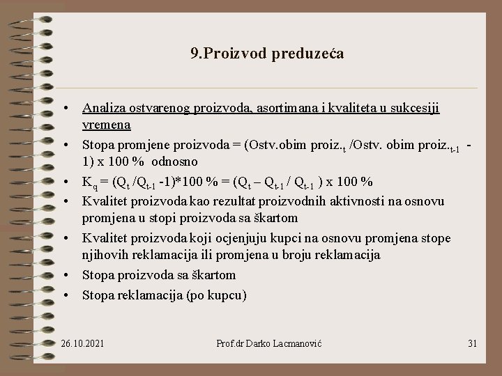 9. Proizvod preduzeća • Analiza ostvarenog proizvoda, asortimana i kvaliteta u sukcesiji vremena •