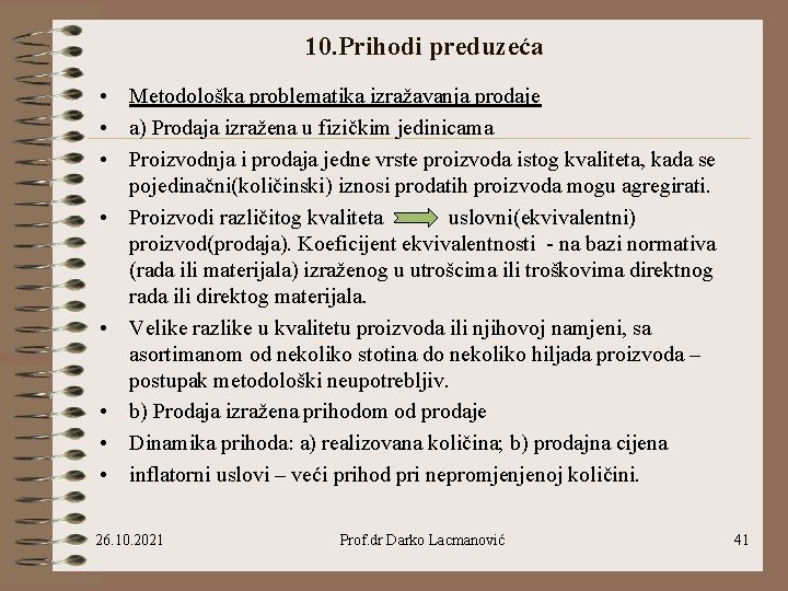 10. Prihodi preduzeća • Metodološka problematika izražavanja prodaje • a) Prodaja izražena u fizičkim