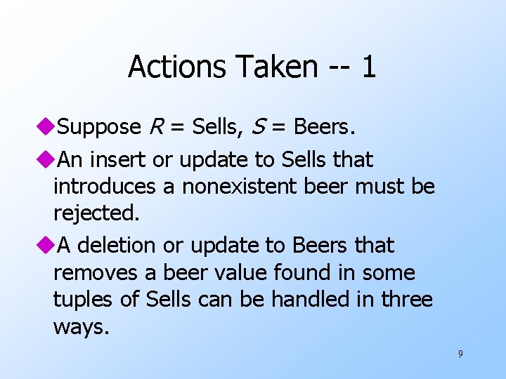 Actions Taken -- 1 u. Suppose R = Sells, S = Beers. u. An