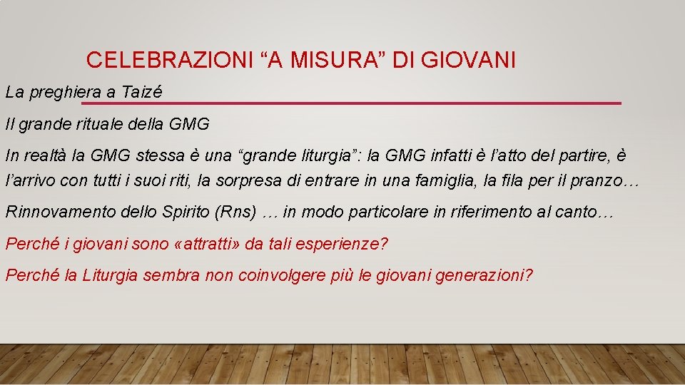 CELEBRAZIONI “A MISURA” DI GIOVANI La preghiera a Taizé Il grande rituale della GMG