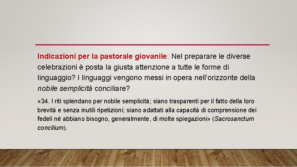 Indicazioni per la pastorale giovanile: Nel preparare le diverse celebrazioni è posta la giusta