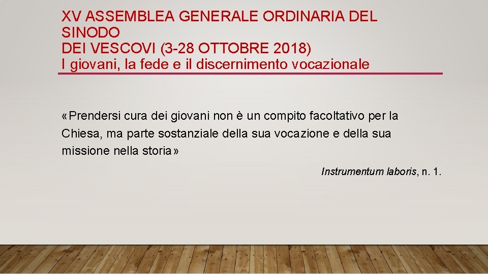 XV ASSEMBLEA GENERALE ORDINARIA DEL SINODO DEI VESCOVI (3 28 OTTOBRE 2018) I giovani,