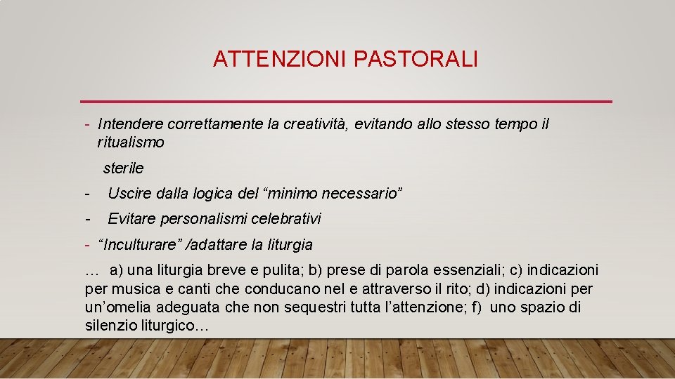 ATTENZIONI PASTORALI Intendere correttamente la creatività, evitando allo stesso tempo il ritualismo sterile Uscire