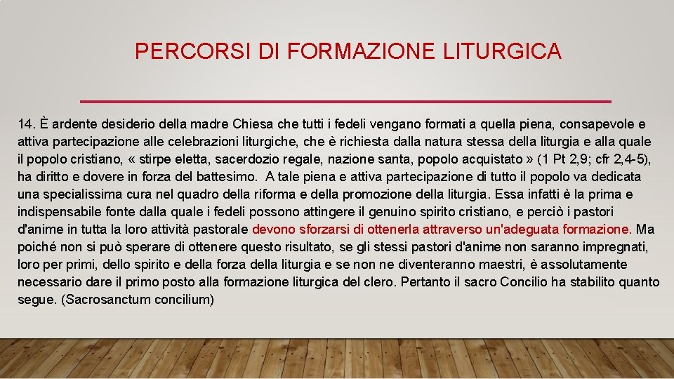 PERCORSI DI FORMAZIONE LITURGICA 14. È ardente desiderio della madre Chiesa che tutti i