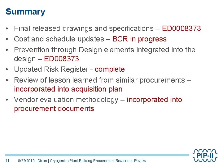 Summary • Final released drawings and specifications – ED 0008373 • Cost and schedule