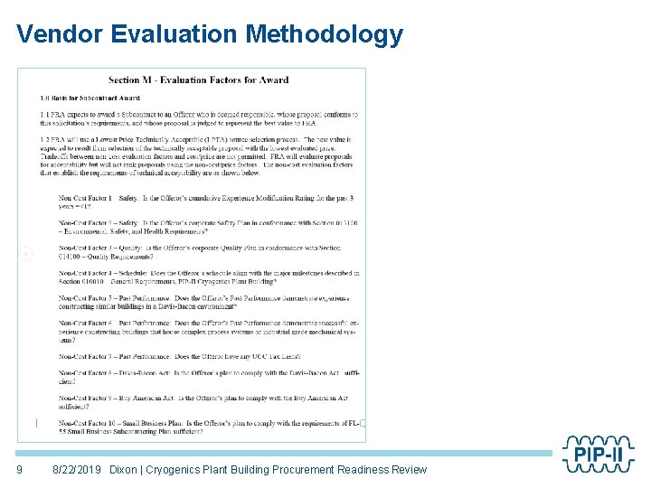 Vendor Evaluation Methodology 9 8/22/2019 Dixon | Cryogenics Plant Building Procurement Readiness Review 