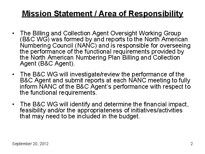 Mission Statement / Area of Responsibility • The Billing and Collection Agent Oversight Working