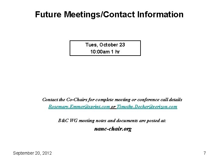 Future Meetings/Contact Information Tues, October 23 10: 00 am 1 hr Contact the Co-Chairs