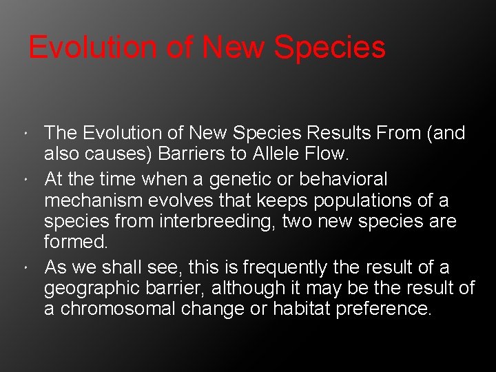 Evolution of New Species The Evolution of New Species Results From (and also causes)