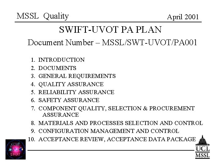 MSSL Quality April 2001 SWIFT-UVOT PA PLAN Document Number – MSSL/SWT-UVOT/PA 001 1. 2.