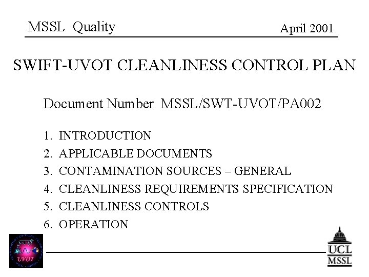 MSSL Quality April 2001 SWIFT-UVOT CLEANLINESS CONTROL PLAN Document Number MSSL/SWT-UVOT/PA 002 1. 2.