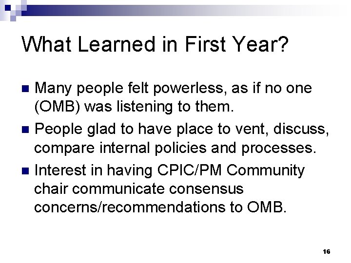 What Learned in First Year? Many people felt powerless, as if no one (OMB)