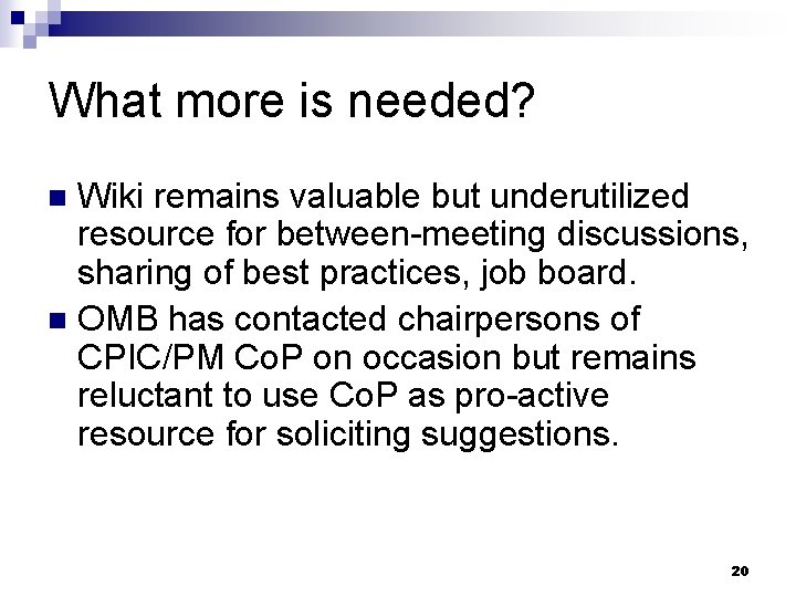 What more is needed? Wiki remains valuable but underutilized resource for between-meeting discussions, sharing