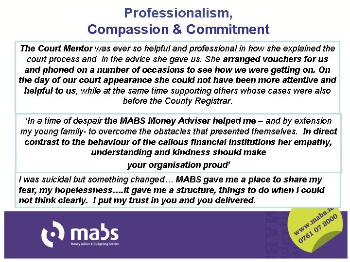 Professionalism, Compassion & Commitment The Court Mentor was ever so helpful and professional in