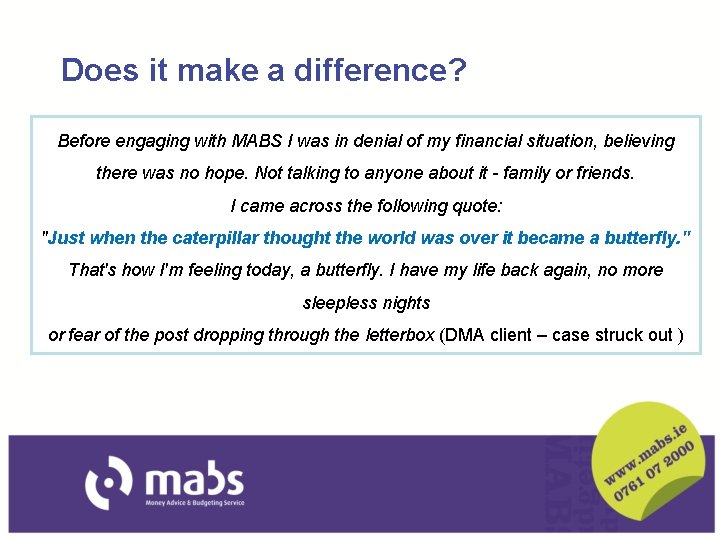 Does it make a difference? Before engaging with MABS I was in denial of