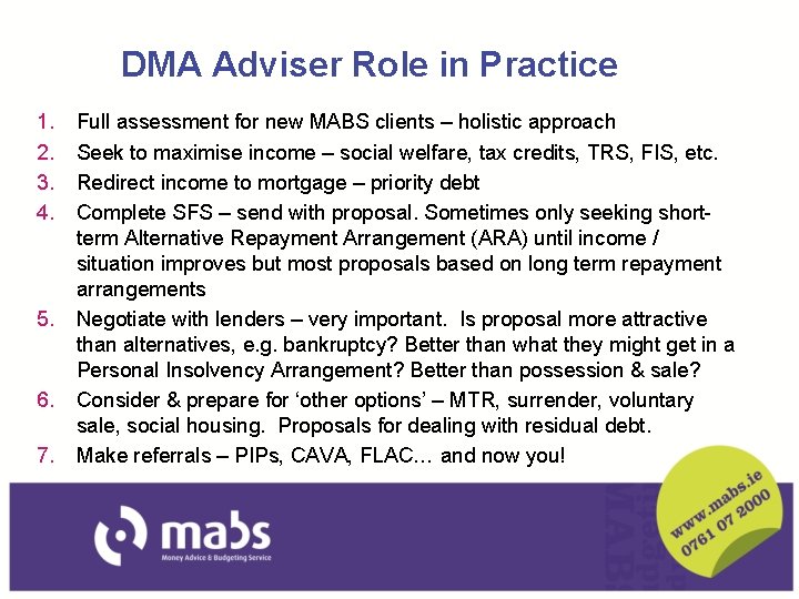 DMA Adviser Role in Practice 1. 2. 3. 4. 5. 6. 7. Full assessment