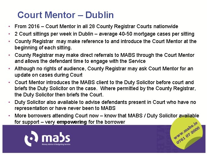 Court Mentor – Dublin • From 2016 – Court Mentor in all 28 County