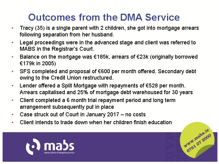 Outcomes from the DMA Service • • Tracy (35) is a single parent with