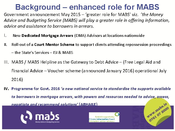 Background – enhanced role for MABS Government announcement May 2015 – ‘greater role for