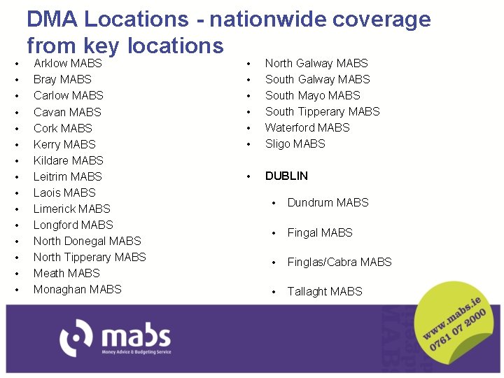 • • • • DMA Locations - nationwide coverage from key locations Arklow