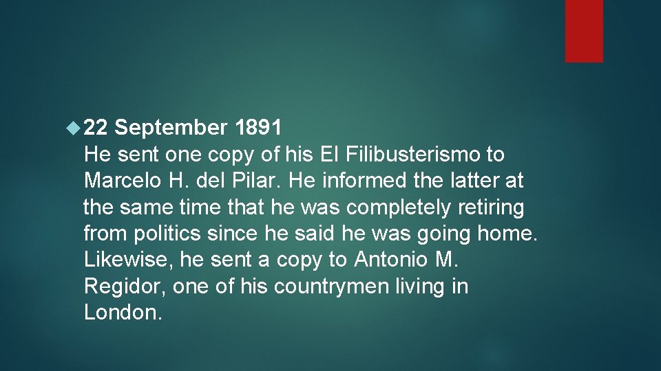 22 September 1891 He sent one copy of his El Filibusterismo to Marcelo