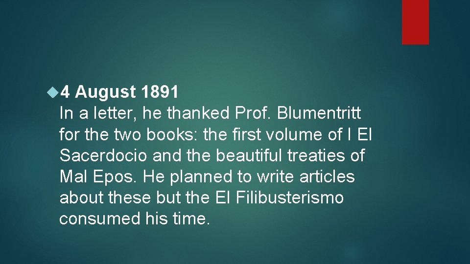  4 August 1891 In a letter, he thanked Prof. Blumentritt for the two