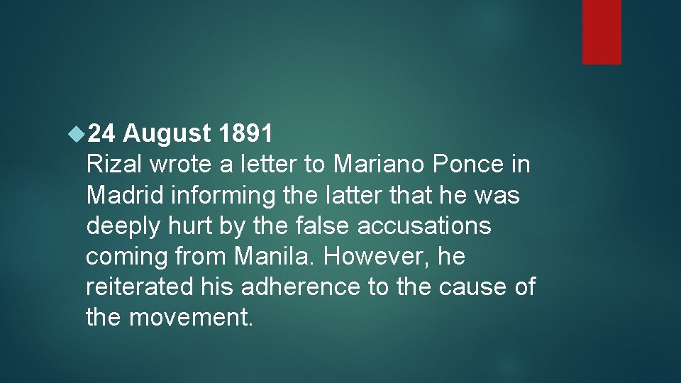  24 August 1891 Rizal wrote a letter to Mariano Ponce in Madrid informing