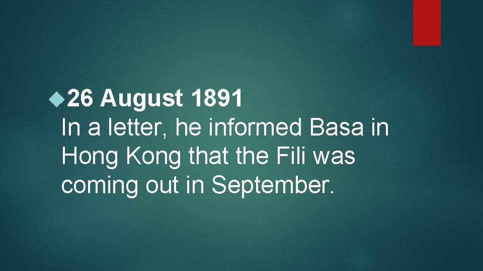  26 August 1891 In a letter, he informed Basa in Hong Kong that