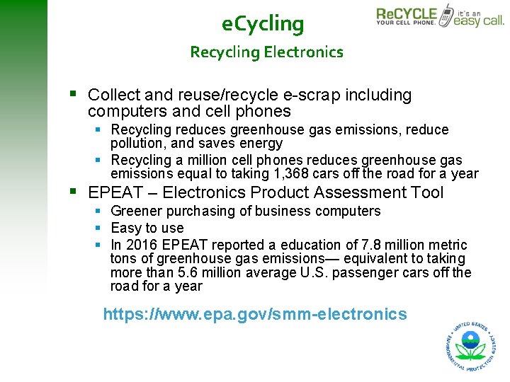 e. Cycling Recycling Electronics Collect and reuse/recycle e-scrap including computers and cell phones Recycling