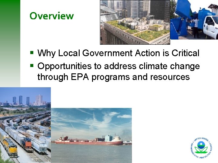2 Overview Why Local Government Action is Critical Opportunities to address climate change through