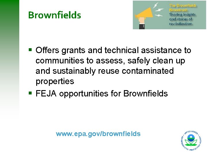 20 Brownfields Offers grants and technical assistance to communities to assess, safely clean up