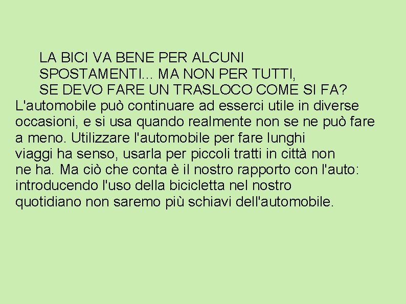 LA BICI VA BENE PER ALCUNI SPOSTAMENTI. . . MA NON PER TUTTI, SE