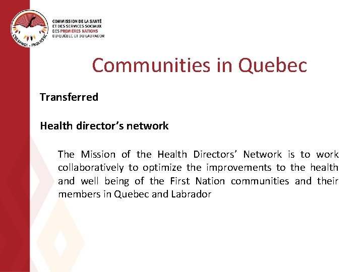 Communities in Quebec Transferred Health director’s network The Mission of the Health Directors’ Network